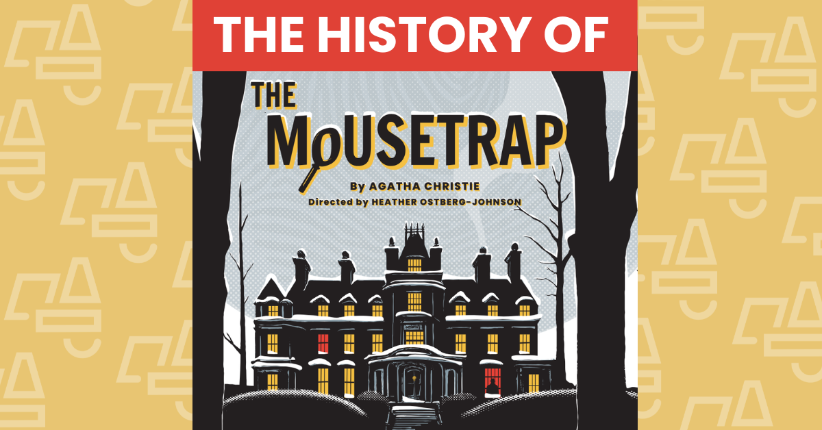 The Mousetrap: A History - OpenStage Theatre & Company